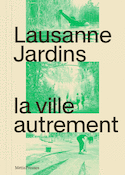 Lausanne Jardins, la ville autrement